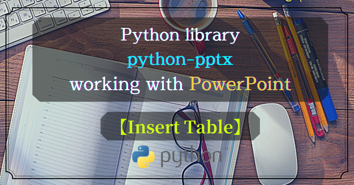 Python external library (python-pptx) Table